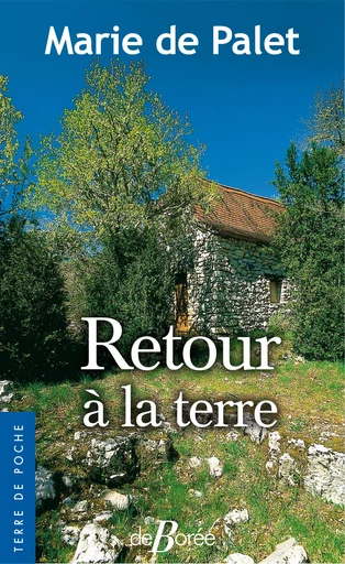 Retour à la terre - Marie de Palet - De Borée