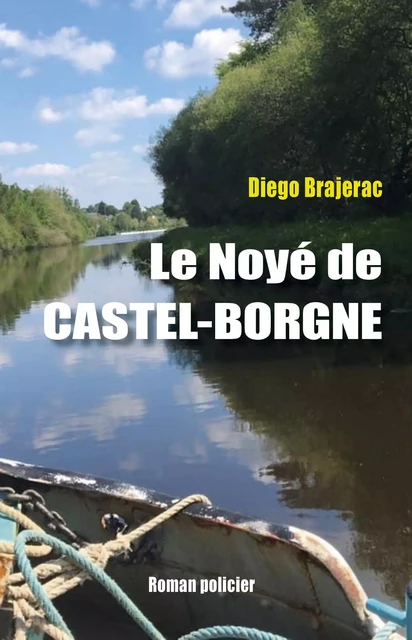 Le Noyé de Castel-Borgne - Diego Brajerac - Librinova