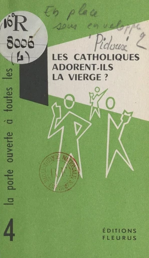 Les catholiques adorent-ils la Vierge ? - Sylvain Pidoux de La Maduère - FeniXX réédition numérique