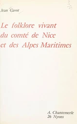 Le folklore vivant du comté de Nice et des Alpes-Maritimes