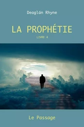 La Prophétie Livre 4