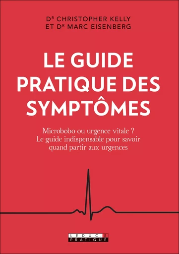 Le guide pratique des symptômes - Marc Eisenberg, Christopher Kelly - Éditions Leduc