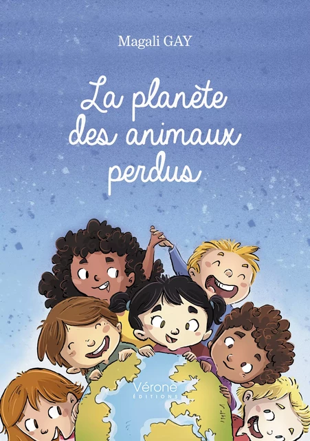 La planète des animaux perdus - Magali Gay - Editions Vérone