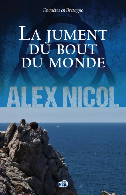 La jument du bout du monde - Alex Nicol - Les éditions du 38