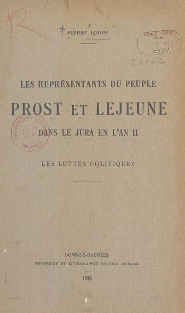 Les représentants du peuple Prost et Lejeune dans le Jura en l'an II - Pierre Libois - FeniXX réédition numérique