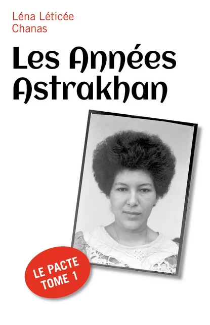 Les Années Astrakhan - Léna Léticée-Chanas - Librinova