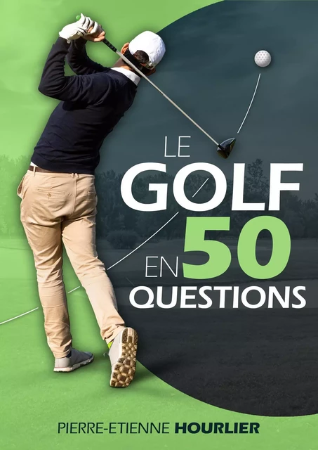 Le Golf en 50 questions - Pierre-Etienne HOURLIER - Librinova