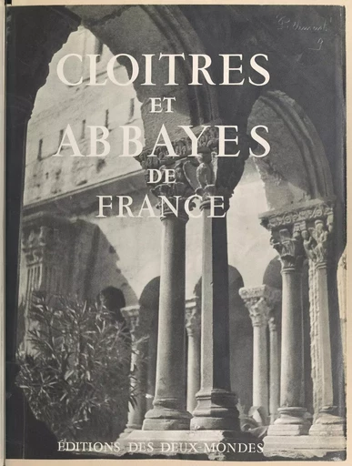 Cloîtres et abbayes de France - Georges Pillement - FeniXX réédition numérique