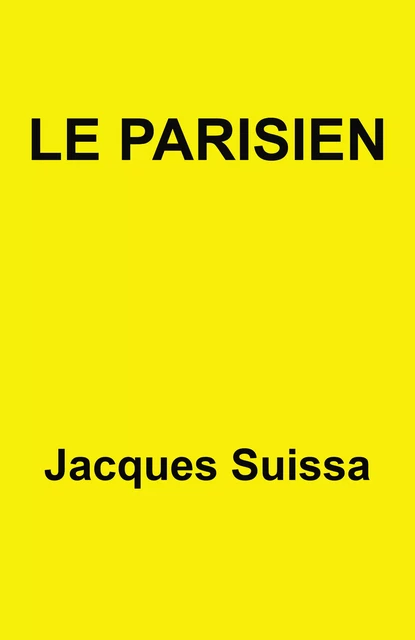 Le Parisien – Épisodes 1 et 2 - Jacques SUISSA - Librinova