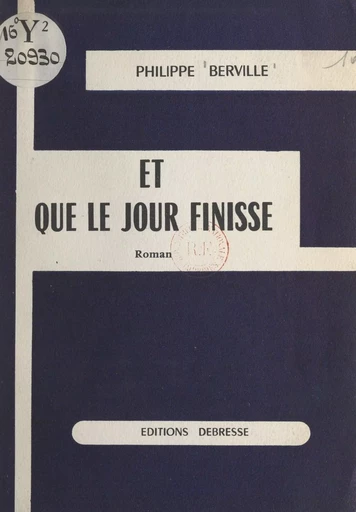 Et que le jour finisse - Philippe Berville - FeniXX réédition numérique