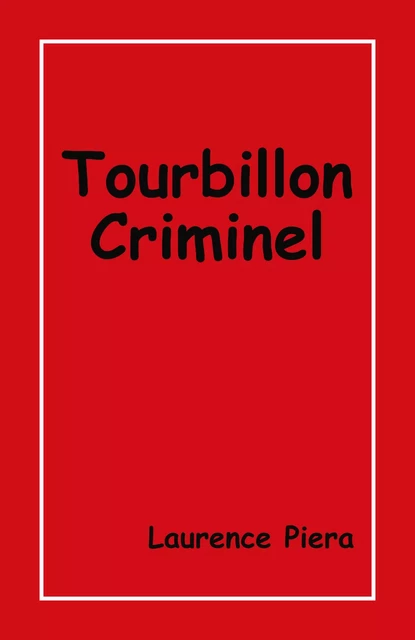 Tourbillon criminel - Laurence Piera - Librinova