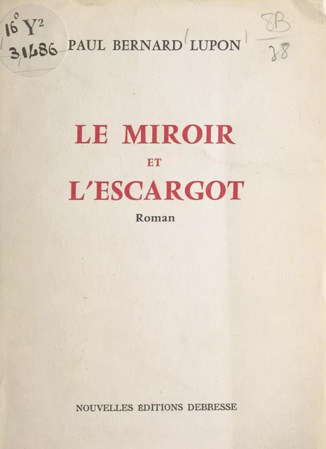 Le miroir et l'escargot - Paul Bernard Lupon - FeniXX réédition numérique