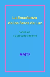 La Enseñanza de los Seres de Luz