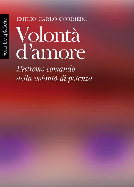 Volontà d'amore - Emilio Carlo Corriero - Rosenberg & Sellier