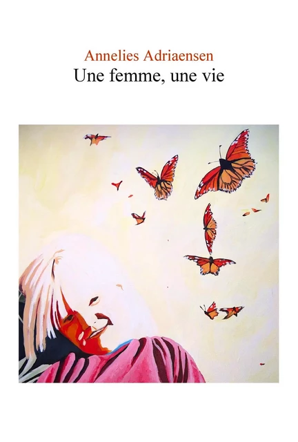 Une femme, une vie - Annelies Adriaensen - Librinova