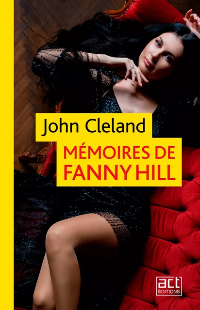 Mémoires de Fanny Hill - John Cleland - ACT éditions