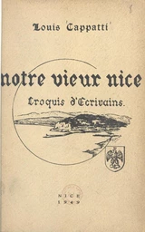 Notre vieux Nice, son passé et ses chantres