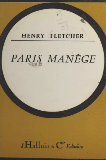 Paris manège - Henry Fletcher - FeniXX réédition numérique