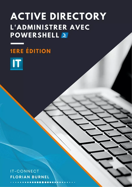 Active Directory : l'administrer avec PowerShell - Florian Burnel - Librinova