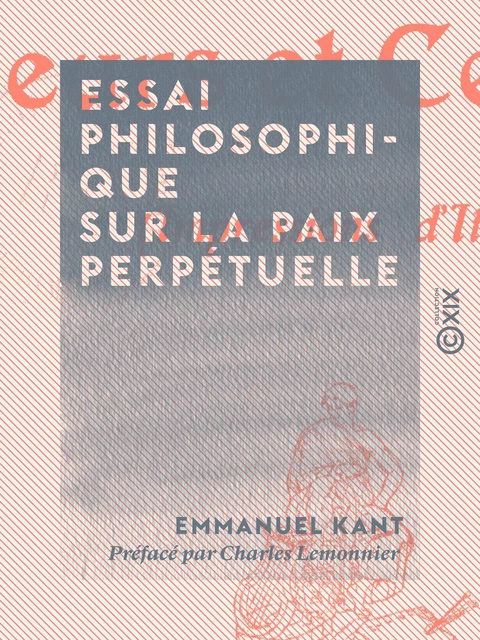 Essai philosophique sur la paix perpétuelle - Emmanuel Kant - Collection XIX