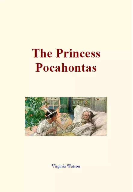 The Princess Pocahontas - Virginia Watson - LM Publishers