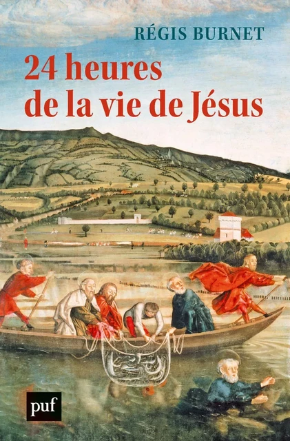 24 heures de la vie de Jésus - Régis Burnet - Humensis