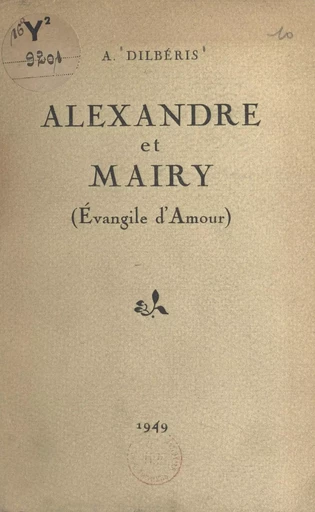 Alexandre et Mairy - Alexandre Dilbéris - FeniXX réédition numérique