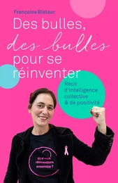 Des bulles, des bulles pour se réinventer