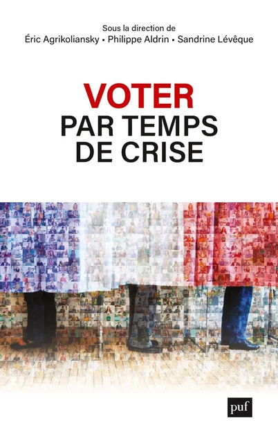 Voter par temps de crise - Philippe Aldrin, Eric Agrikoliansky, Sandrine Lévêque - Humensis