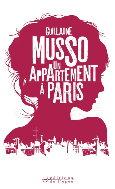 Un appartement à Paris - Guillaume Musso - Éditions de l'épée