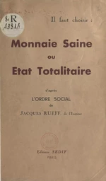 Il faut choisir : monnaie saine ou état totalitaire