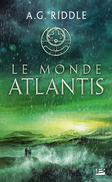 La Trilogie Atlantis, T3 : Le Monde Atlantis - A.G. Riddle - Bragelonne