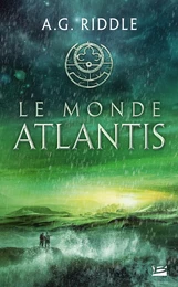 La Trilogie Atlantis, T3 : Le Monde Atlantis