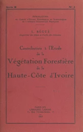 Contribution à l'étude de la végétation forestière de la Haute-Côte-d'Ivoire