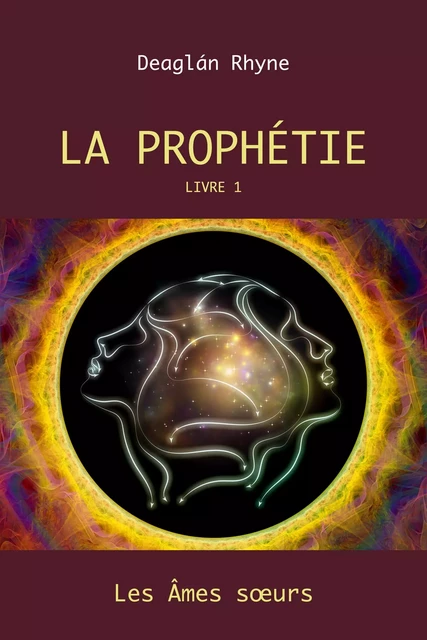 La Prophétie Livre 1 - Deaglán RHYNE - Librinova