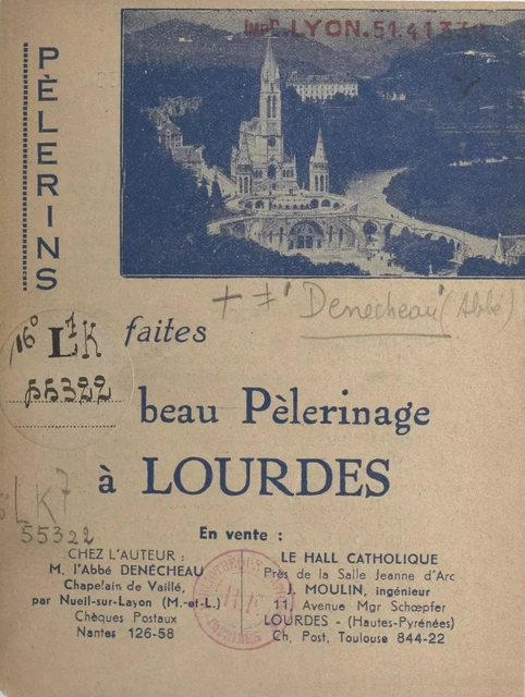 Pèlerins, faites un beau pèlerinage à Lourdes - Henri Denécheau - FeniXX réédition numérique