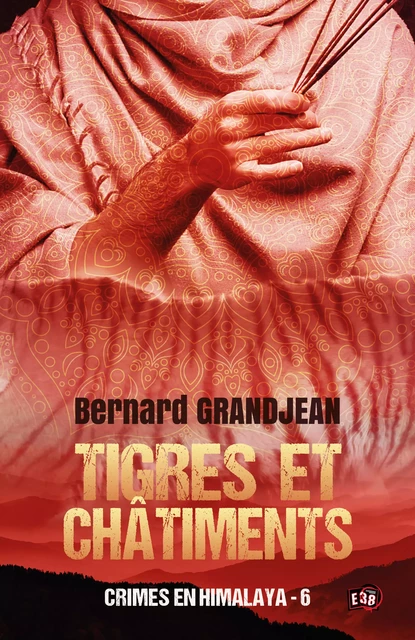 Tigres et châtiments - Bernard Grandjean - Les éditions du 38