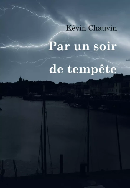 Par un soir de tempête - Kévin Chauvin - Librinova