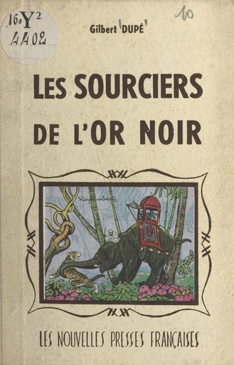 Les sourciers de l'or noir - Gilbert Dupé - FeniXX réédition numérique