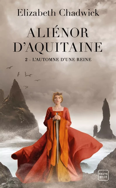 Aliénor d'Aquitaine, T2 : L'Automne d'une reine - Elizabeth Chadwick - Hauteville