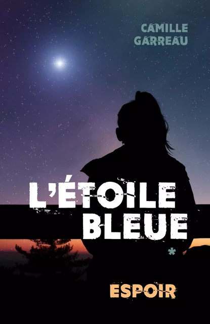 L'Étoile bleue, tome 1 - Camille Garreau - Librinova