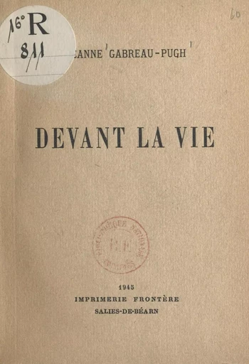 Devant la vie - Jeanne Gabreau-Pugh - FeniXX réédition numérique