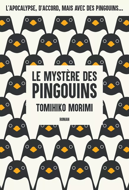 Le Mystère des Pingouins - Livre 1 - Tomihiko Morimi - Ynnis Éditions