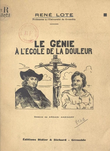 Le génie à l'école de la douleur - René Lote - FeniXX réédition numérique