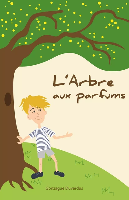 L'Arbre aux parfums - Gonzague Duverdus - Librinova