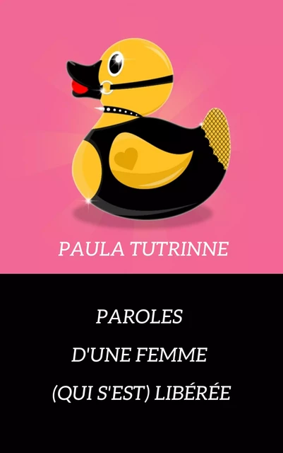 Paroles d'une femme  (qui s'est) libérée - Paula Tutrinne - Librinova