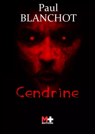 CENDRINE - Paul Blanchot - M+ EDITIONS