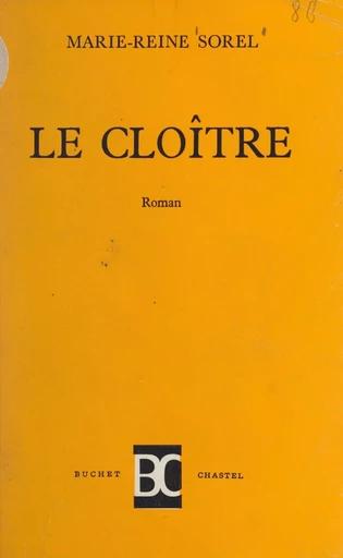 Le cloître - Marie-Reine Sorel - FeniXX réédition numérique