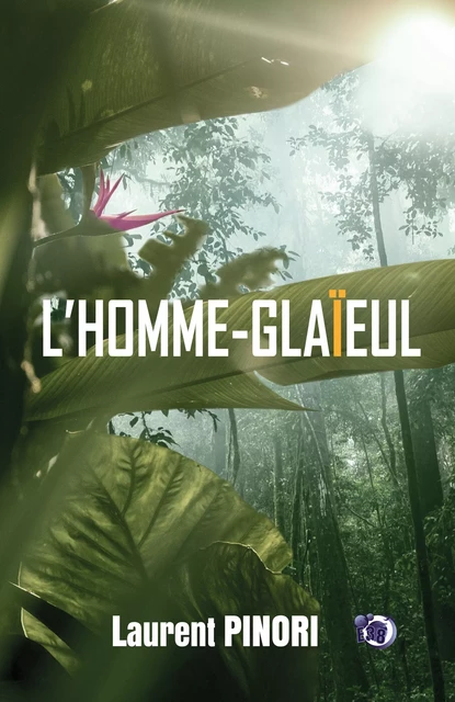 L'Homme-glaïeul - Laurent pinori - Les éditions du 38