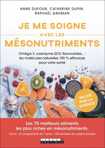 Je me soigne avec les mésonutriments - Anne Dufour, Catherine Dupin, Raphaël Gruman - Éditions Leduc